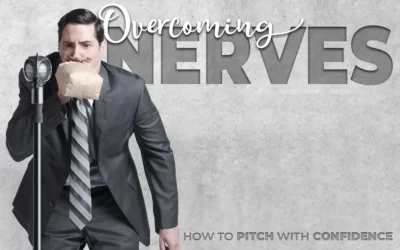 Overcoming Nerves: How to Pitch with Confidence