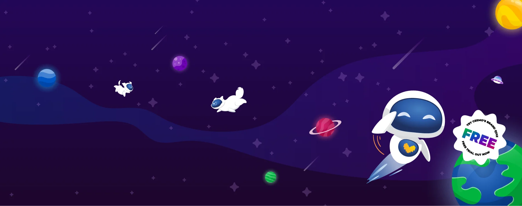 An illustrated space landscape, filled with stars, colorful planets, and shooting stars. Ceemo the robot is flying past the Earth, smiling & saluting at the viewer. His two robot dog friends are floating peacefully through space, chasing planets. There's a badge on the right that reads, "Try Ceemo's Brand Quiz FREE! Free trial out now."