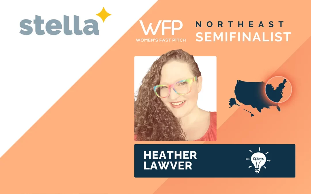 A promotional image created by Stella Foundation, announcing the Ceemo's Founder & CEO, Heather Lawver, is a Regional Semifinalist in the Stella Foundation Women's Fast Pitch Competition! The image shows the Stella logo in the upper left, and shows a portrait of Heather Lawver, a white woman with excessively curly reddish brown hair, wearing a red gathered blouse & rainbow glasses. Below her is her name and the Ceemo lightbulb logo. Next to her is a silhouette of the United States, with the northeast region circled. Stella logo and promotional image used with permission.